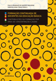 Title: Formação continuada de docentes da educação básica: Contribuições da formação por área de concentração (Laseb), Author: Vários autores