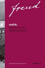 Title: Amor, sexualidade, feminilidade, Author: Sigmund Freud