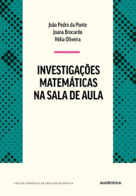 Title: Investigações matemáticas na sala de aula: Nova Edição, Author: João Pedro da Ponte