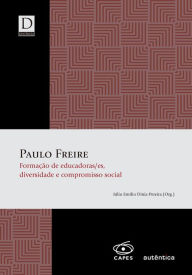 Title: Paulo Freire - Formação de educadoras/es, diversidade e compromisso social, Author: Júlio Emílio Diniz-Pereira