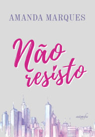 Title: No Resisto, Author: Amanda Marques