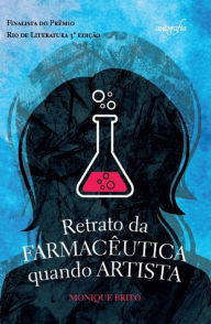 Title: Retrato da farmacêutica quando artista, Author: Monique Brito