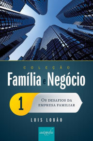 Title: Coleção Família e Negócio Ed. 01: Os desafios da empresa familiar, Author: Author