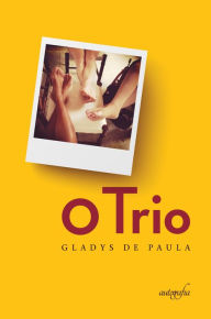 Title: O trio, Author: Gladys de Paula