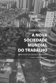 Title: A nova sociedade mundial do trabalho, Author: Fabrício Maciel