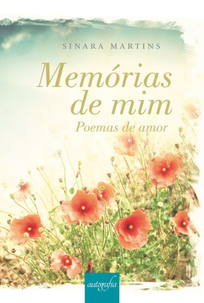 Memórias de mim: poemas de amor