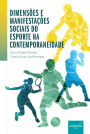 Dimensões e manifestações sociais do esporte na contemporaneidade