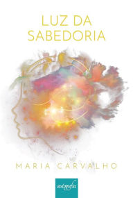 Title: Luz da sabedoria, Author: Maria Carvalho