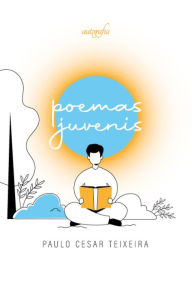 Title: Poemas juvenis, Author: Paulo César Teixeira