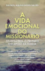 A vida emocional do missionário: os desafios, o preparo e o apoio da igreja