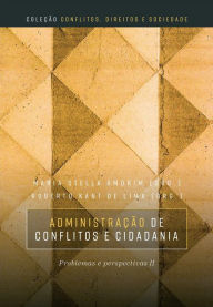 Title: Administração de conflitos e cidadania : problemas e perspectivas II, Author: Maria Stella Amorim