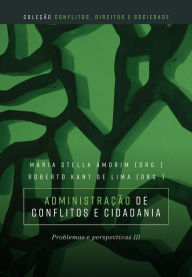 Title: Administração de conflitos e cidadania : problemas e perspectivas III, Author: Maria Stella Amorim