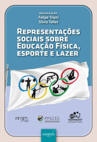 Title: Representações sociais sobre educação física, esporte e lazer, Author: Felipe Triani