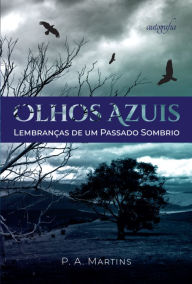Title: Olhos Azuis: Lembranças de um Passado Sombrio, Author: Paulo Alexandre