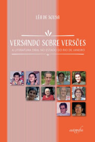 Title: Versando sobre versões: A literatura oral do estado do Rio de Janeiro, Author: Léa de Sousa