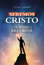 Seremos Cristo: a nova era cristã