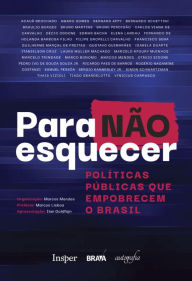 Title: Para não esquecer: políticas públicas que empobrecem o Brasil, Author: Marcos Mendes (org.)