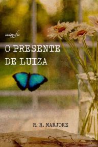 Title: O presente de Luiza, Author: R. R. Marjore