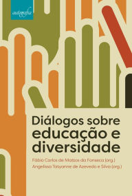 Title: Diálogos sobre educação e diversidade., Author: Fábio Carlos de Mattos da Fonseca