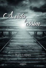 Title: A vida é assim..., Author: ltalo Lopes