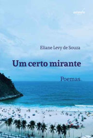 Title: Um certo mirante: poemas, Author: Eliane Levy de Souza