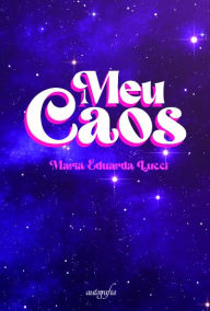 Title: Meu Caos, Author: Maria Eduarda Lucci