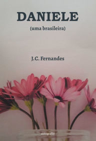 Title: Daniele uma brasileira, Author: J. C. Fernandes