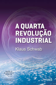 Title: A Quarta Revolução Industrial, Author: Klaus Schwab