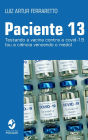 Paciente 13: Testando a vacina contra a covid-19 (ou a ciência vencendo o medo)