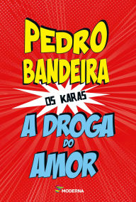 Title: A droga do amor, Author: Pedro Bandeira