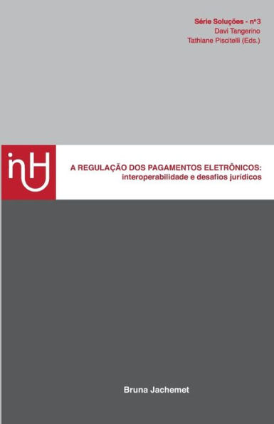 A regulaï¿½ï¿½o dos pagamentos eletrï¿½nicos: : interoperabilidade e desafios jurï¿½dicos