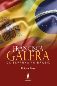 Title: Francisca Galera, Author: Alcione Rosa Ferreira Rodrigues