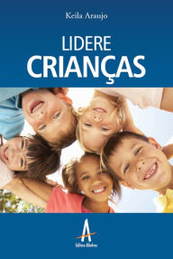 Title: Lidere crianças, Author: Keila Araujo