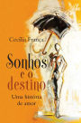 Sonhos e o destino: Uma história de amor