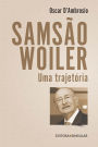 Samsão Woiler, uma trajetória