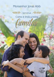 Title: Novena como é linda a nossa família (Reedição), Author: Monsenhor Jonas Abib