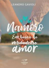 Title: Namoro: Em busca do verdadeiro amor, Author: Leandro Gavioli