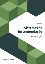 Title: Sistemas de instrumentação - Manutenção, Author: SENAI-SP Editora