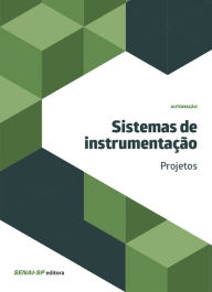 Title: Sistemas de instrumentação - Projetos, Author: SENAI-SP Editora