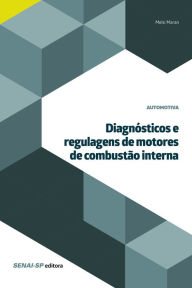 Title: Diagnósticos e regulagens de motores de combustão interna, Author: Melsi Maran