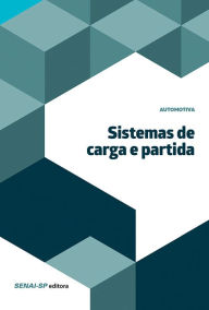 Title: Sistemas de carga e partida, Author: SENAI-SP Editora