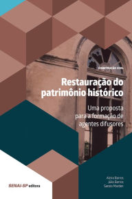 Title: Restauração do patrimônio histórico: Uma proposta para a formação de agentes difusores, Author: Júlio Barros