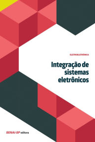 Title: Integração de sistemas eletrônicos, Author: SENAI-SP Editora
