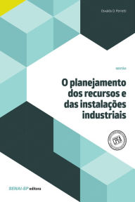 Title: O planejamento dos recursos e das instalações industriais, Author: Osvaldo D. Perretti