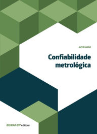Title: Confiabilidade metrológica, Author: SENAI-SP Editora