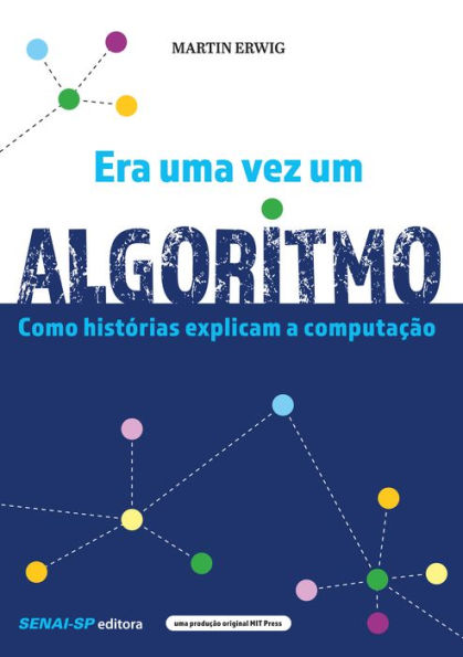 Era uma vez um algoritmo: Como as histórias explicam a computação