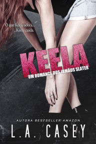 Title: Keela: Um romance dos Irmãos Slater, Author: L. A. Casey