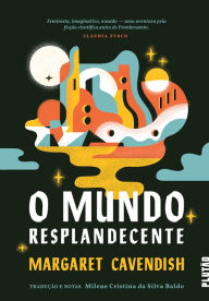 Title: O Mundo Resplandecente, Author: Margaret Cavendish