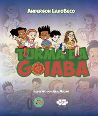 Title: Turma da Goiaba, Author: Anderson Ladobeco