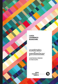 Title: Contrato preliminar: Conteúdo mínimo e execução, Author: Luiza Lourenço Bianchini